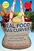 Real Food Has Curves: How to Get Off Processed Food, Lose Weight, and Love What You Eat