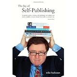 Self-Publishing: The Joy of Self-publishing and Publishing with the Print-on-demand and Digital Print Models of Lightning Source and Others, Selling ... Online Booksellers and Traditional Bookstoresby Mike Buchanan