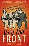 The West End front : the wartime secrets of London's grand hotels