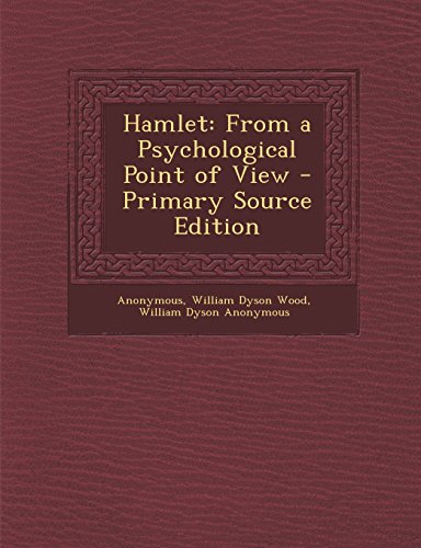 Hamlet: From a Psychological Point of View - Primary Source Edition