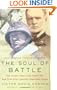 The Soul of Battle: From Ancient Times to the Present Day, How Three Great Liberators Vanquished Tyranny