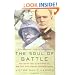 The Soul of Battle: From Ancient Times to the Present Day, How Three Great Liberators Vanquished Tyranny
