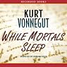 While Mortals Sleep: Unpublished Short Fiction