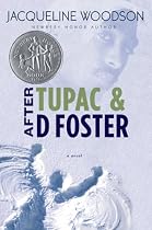 After Tupac and D Foster (Newbery Honor Book)
