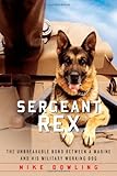 Sergeant Rex: The Unbreakable Bond Between a Marine and His Military Working Dog