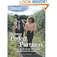 Become Perfect Partners: How to Be the Owner Your Horse Would Choose for Himself by Kelly Marks