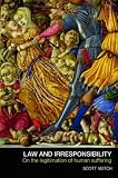 Law and Irresponsibility: On the Legitimation of Human Suffering