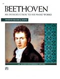 Beethoven -- An Introduction to His Piano Works (Alfred Masterwork Editions)