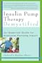 Insulin Pump Therapy Demystified: An Essential Guide for Everyone Pumping Insulin (Marlowe Diabetes Library)