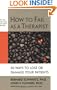 How to Fail as a Therapist: 50 Ways to Lose or Damage Your Patients (Practical Therapist)