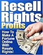 "Resell Rights Profits" - How To Make A Fortune Online With Resell Rights!