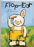 FLOP-EAR by Guido Van Genechten (All the Other Rabbits Laughed At Flop Ear Because He Was Different)