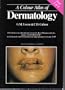 Color Atlas of Dermatology (Wolfe medical atlases)
