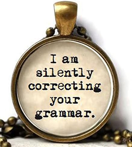 I am silently correcting your grammar necklace - hand-poured resin - made to order - choose your setting
