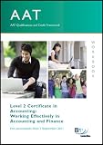 AAT qualifications and credit framework, for assessments from 1 September, 2011. Level 2 Certificate in Accounting. Working effectively in accounting and finance : workbook