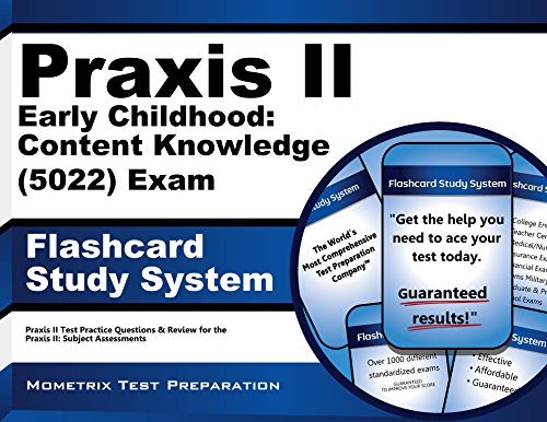 Praxis II Early Childhood: Content Knowledge (5022) Exam Flashcard Study System: Praxis II Test Practice Questions & Review for the Praxis II: Subject Assessments (Cards)