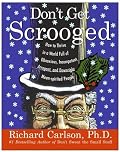 Don't Get Scrooged: How to Thrive in a World Full of Obnoxious, Incompetent, Arrogant, and Downright Mean-Spirited People