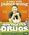 Grow Your Own Drugs: A Year with James Wong