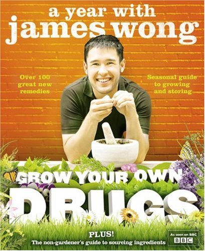 Grow Your Own Drugs: A Year with James Wong Image of Grow Your Own Drugs: A Year with James Wong