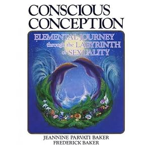 Conscious Conception: Elemental Journey Through the Labyrinth of Sexuality