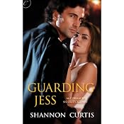 Guarding Jess | [Shannon Curtis]