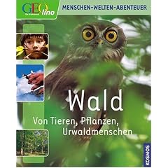 Wald. Von Tieren, Pflanzen, Urwaldmenschen