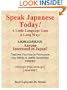 SPEAK JAPANESE TODAY--A Little Language Goes a Long Way!