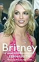Britney: The Unauthorized Biography of Britney Spears