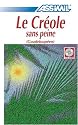 Le Créole sans Peine (Guadeloupéen) ; Enregistrements CD Audio (x2)