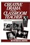 Creative Drama for the Classroom Teacher (4th Edition)