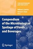 Compendium of the Microbiological Spoilage of Foods and Beverages (Food Microbiology and Food Safety)