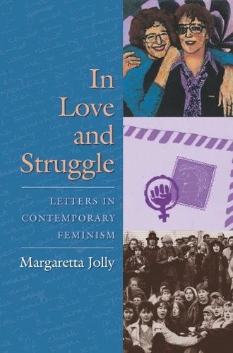 In Love and Struggle: Letters in Contemporary Feminism (Gender and Culture Series)