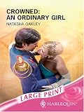 Crowned: An Ordinary Girl (Harlequin Romance)