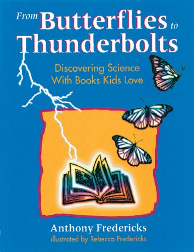 From Butterflies to Thunderbolts: Discovering Science with Books Kids Love