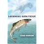 Swimming with Trout