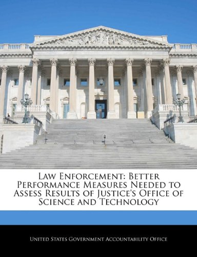 Law Enforcement: Better Performance Measures Needed to Assess Results of Justice's Office of Science and Technology