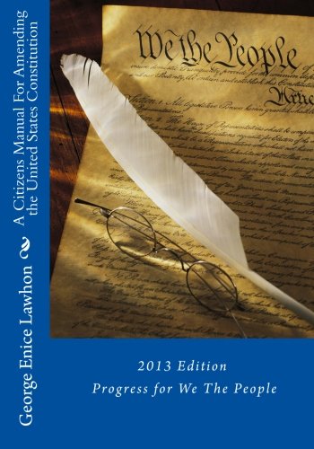 A Citizens Manual For Amending the United States Constitution