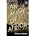 An Image of Africa/ The Trouble with Nigeria (Penguin Great Ideas)