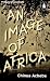 An Image of Africa/ The Trouble with Nigeria (Penguin Great Ideas)