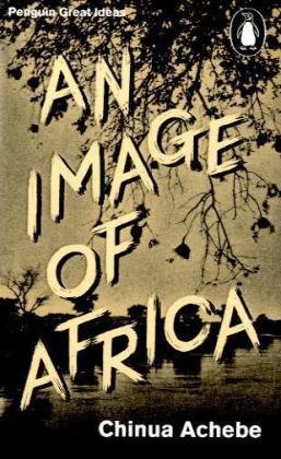 An Image of Africa/ The Trouble with Nigeria (Penguin Great Ideas)