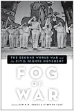 Fog of War: The Second World War and the Civil Rights Movement