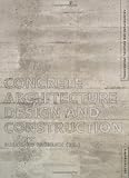 Concrete Architecture: Design and Construction
