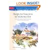 Steps to Success in Watercolor: Learn Eight Valuable Principles for Planning Your Next Watercolor Painting (Artists Library)