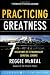 Practicing Greatness: 7 Disciplines of Extraordinary Spiritual Leaders (Jossey-Bass Leadership Network Series)