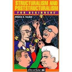 Structuralism and Poststructuralism For Beginners