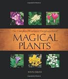 Complete Illustrated Encyclopedia of Magical Plants