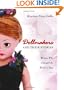 Dollmakers and Their Stories: Women Who Changed the World of Play