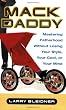 Mack Daddy: Mastering Fatherhood without Losing Your Style, Your Cool, or Your Mind