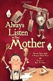 Always Listen to Your Mother