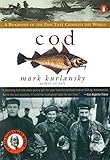 Cod: A Biography of the Fish that Changed the World